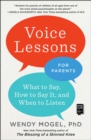 Image for Voice Lessons for Parents: What to Say, How to Say it, and When to Listen