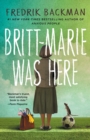 Image for Britt-Marie was here: a novel