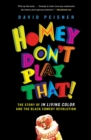 Image for Homey Don&#39;t Play That!: The Story of In Living Color and the Black Comedy Revolution