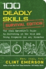 Image for 100 deadly skills: survival edition : the SEAL operative&#39;s guide to surviving in the wild and being prepared for any disaster