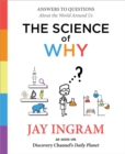 Image for The Science of Why : Answers to Questions About the World Around Us