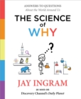 Image for Science of Why: Answers to Questions About the World Around Us