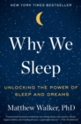Image for Why we sleep  : unlocking the power of sleep and dreams