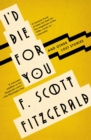 Image for I&#39;d Die For You : And Other Lost Stories