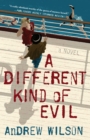 Image for A different kind of evil: a novel