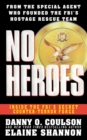 Image for No Heroes : Inside the Fbi&#39;s Secret Counter-Terror Force