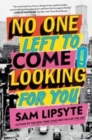 Image for No One Left to Come Looking for You : A Novel