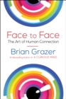 Image for Face to Face: The Art of Human Connection