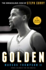 Image for Golden: The Miraculous Rise of Steph Curry