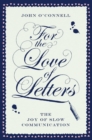 Image for For the Love of Letters : The Joy of Slow Communication