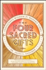 Image for The four sacred gifts: indigenous wisdom for modern times
