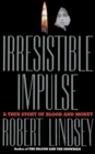 Image for Irresistible Impulse : A True Story of Blood and Money