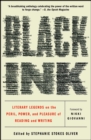 Image for Black ink: literary legends on the peril, power and pleasure of reading and writing