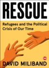 Image for Rescue : Refugees and the Political Crisis of Our Time