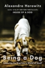 Image for Being a Dog : Following the Dog Into a World of Smell