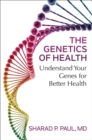 Image for The genetics of health: understand your genes for better health