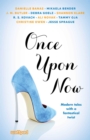 Image for Once upon now: modern tales with a fantastical twist