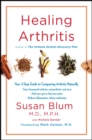 Image for Healing Arthritis : Your 3-Step Guide to Conquering Arthritis Naturally