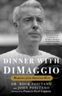 Image for Dinner with DiMaggio: Memories of An American Hero