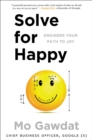 Image for Solve for Happy : Engineer Your Path to Joy