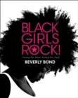 Image for Black girls rock!  : owning our magic and rocking our truth.