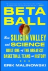 Image for Betaball: How Silicon Valley and Science Built One of the Greatest Basketball Teams in History