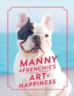 Image for Manny the Frenchie&#39;s Art of Happiness