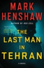 Image for The last man in Tehran: a novel