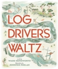 Image for The Log Driver&#39;s Waltz