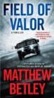 Image for Field of valor: a thriller : 3