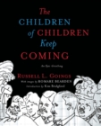 Image for Children of Children Keep Coming : An Epic Griotsong