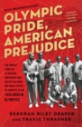 Image for Olympic Pride, American Prejudice: The Untold Story of 18 African Americans Who Defied Jim Crow and Adolf Hitler to Compete in the 1936 Berlin Olympics