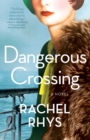 Image for A dangerous crossing: a novel