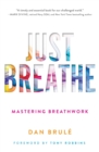 Image for Just breathe  : mastering breathwork