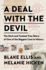 Image for A Deal with the Devil : The Dark and Twisted True Story of One of the Biggest Cons in History