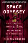Image for Space Odyssey  : Stanley Kubrick, Arthur C. Clarke, and the making of a masterpiece