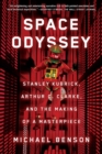 Image for Space Odyssey: Stanley Kubrick, Arthur C. Clarke, and the making of a masterpiece