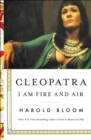Image for Cleopatra  : I am fire and air