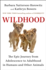 Image for Wildhood : The Astounding Connections between Human and Animal Adolescents