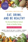 Image for Eat, Drink, and Be Healthy : The Harvard Medical School Guide to Healthy Eating