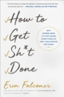 Image for How to Get Sh*t Done