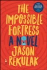 Image for The Impossible Fortress : A Novel