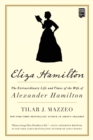 Image for Eliza Hamilton  : the extraordinary life and times of the wife of Alexander Hamilton