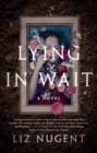 Image for Lying in Wait: A Novel