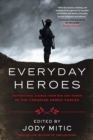 Image for Everyday Heroes: Inspirational Stories from Men and Women in the Canadian Armed Forces
