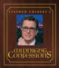 Image for Stephen Colbert&#39;s Midnight Confessions