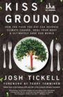 Image for Kiss the ground: a food revolutionary&#39;s guide to reversing climate change