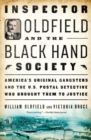 Image for Inspector Oldfield and the Black Hand Society: America&#39;s Original Gangsters and the U.S. Postal Detective who Brought Them to Justice