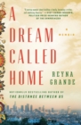 Image for A dream called home: a memoir