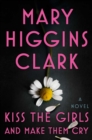 Image for Kiss the Girls and Make Them Cry: A Novel
